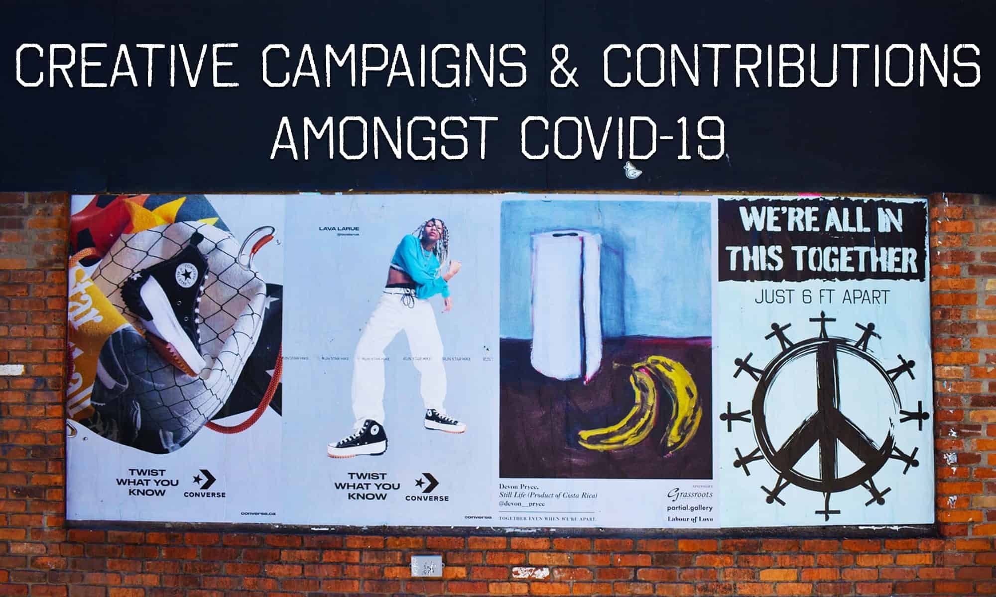 Creative Campaigns and Contributions Amongst COVID-19